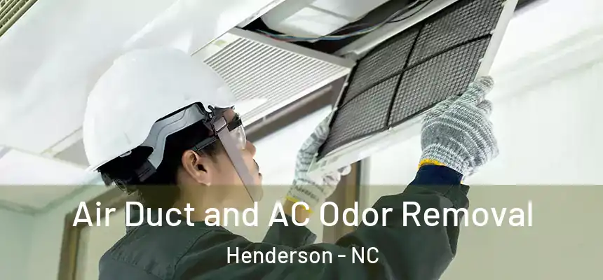  Air Duct and AC Odor Removal Henderson - NC