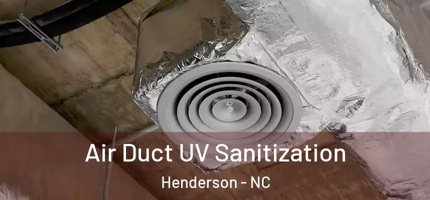  Air Duct UV Sanitization Henderson - NC