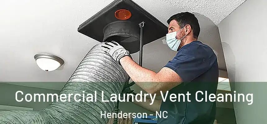  Commercial Laundry Vent Cleaning Henderson - NC