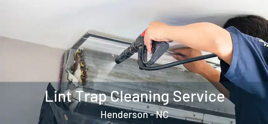  Lint Trap Cleaning Service Henderson - NC